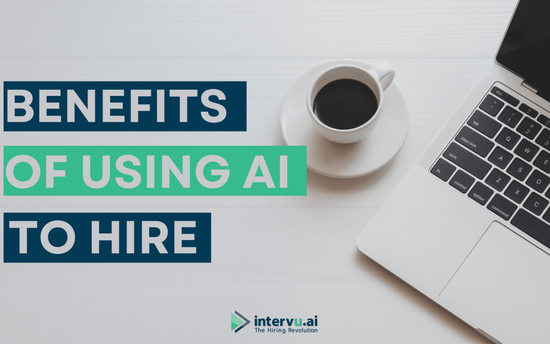 Benefits Of Using AI To Hire